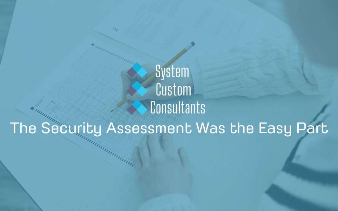 The Security Assessment Was the Easy Part